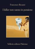 Francesco Recami - I killer non vanno in pensione (2022)
