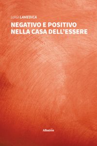 Luigi Lamedica – Negativo e Positivo nella Casa dell’Essere (2022)