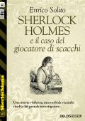 img Enrico Solito - Sherlock Holmes e il caso del giocatore di scacchi (2013)