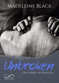 Madeleine Black - Unbroken. Una storia di rinascita (2021)