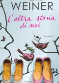 Jennifer Weiner - L'altra storia di noi (2010)