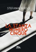 Stefania Bergo - La stanza numero cinque (2020)