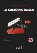Fabrizio Michele Galeotti – La custodia rossa. Il maresciallo missione 4 (2022)