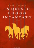 Rene Denfeld - In questo luogo incantato (2015)