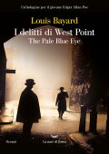 Louis Bayard - I delitti di West Point. The Pale Blue Eye (2023)