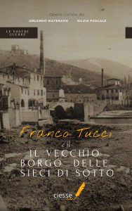 Orlando Materassi, Silvia Pascale – Franco Tucci e il vecchio borgo delle Sieci di Sotto (2023)
