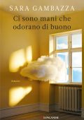 Sara Gambazza - Ci sono mani che odorano di buono (2023)
