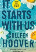 Colleen Hoover - It starts with us. Siamo noi l'inizio di tutto (2023)