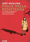 Judy Batalion - Figlie della Resistenza (2023)
