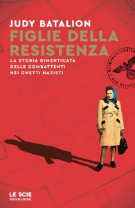 Judy Batalion – Figlie della Resistenza (2023)