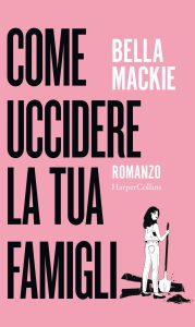 Bella Mackie – Come uccidere la tua famiglia (2023)