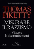 Thomas Piketty - Misurare il razzismo. Vincere le discriminazioni (2023)