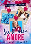 Shaw Hart - Holiday Hearts Vol.1. Sii il Mio Amore (2023)