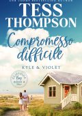 Tess Thompson - Compromesso difficile. Kyle e Violet (2023)