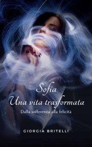 Giorgia Britelli – Sofia. Una vita trasformata. Dalla sofferenza alla felicità (2023)
