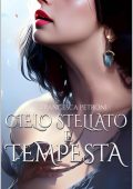 Francesca Petroni - Cielo stellato e tempesta. Cronache del Continente (2023)