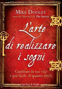 Mike Dooley – L’arte di realizzare i sogni (2011)