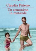 Claudia Piñeiro - Un comunista in mutande (2014)
