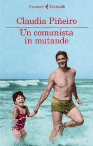 Claudia Piñeiro – Un comunista in mutande (2014)