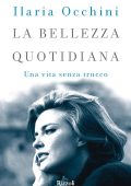 Ilaria Occhini - La bellezza quotidiana (2016)