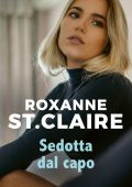 Roxanne St. Claire - The Elliotts Vol. 9. Sedotta dal capo (2022)