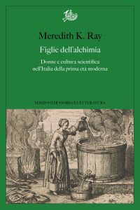 Meredith K. Ray – Figlie dell’alchimia (2022)