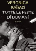 Veronica Raimo - Tutte le feste di domani (2013)