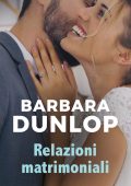 Barbara Dunlop - The Elliotts Vol. 8. Relazioni matrimoniali (2022)