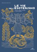 Massimo Centini - Le vie dell'esoterismo (2023)