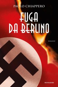 Paolo Chiappero – Fuga da Berlino (2018)