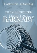 Caroline Graham - Tre omicidi per l'ispettore Barnaby (2023)