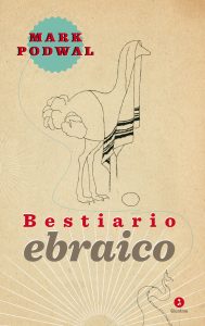 Mark Podwal – Bestiario ebraico (2012)