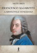 Nicola Bizzi - Francesco Algarotti, l'Aristotele veneziano (2023)