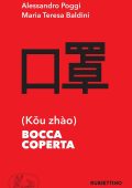 Alessandro Poggi, Maria Teresa Baldini - Bocca coperta (2020)
