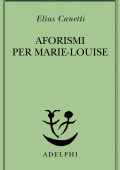 Elias Canetti - Aforismi per Marie-Louise (2015)