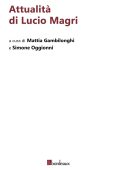 Mattia Gambilonghi, Simone Oggionni (a cura di) - Attualità di Lucio Magri (2023)