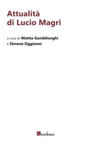 Mattia Gambilonghi, Simone Oggionni (a cura di) – Attualità di Lucio Magri (2023)
