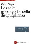 Chiara Volpato - Le radici psicologiche della disuguaglianza (2023)