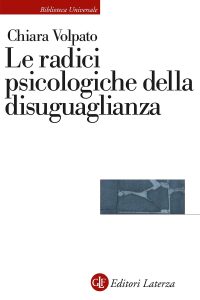 Chiara Volpato – Le radici psicologiche della disuguaglianza (2023)