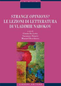 Cinzia De Lotto, Susanna Zinato, Manuel Boschiero (a cura di) – Strange opinions? Le lezioni di letteratura di Vladimir Nabokov (2023)