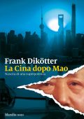 Frank Dikötter - La Cina dopo Mao (2022)
