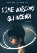 Michele Arena - Come nascono gli incendi (2020)