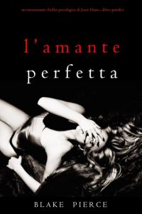Blake Pierce – L’amante perfetta (2022)