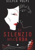 Silvia Volpi - Il Silenzio dell'Erba (2021)