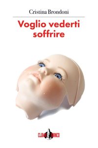 Cristina Brondoni – Voglio vederti soffrire (2020)