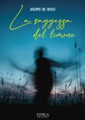 img Iacopo De Rossi - La saggezza del limone (2021)