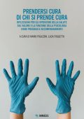 Mario Pigazzini, Luca Foggetta (a cura di) - Prendersi cura di chi si prende cura (2021)