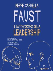 Beppe Carrella – Faust. Il lato oscuro della leadership (2022)