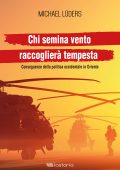 Michael Lüders - Chi semina vento raccoglierà tempesta (2017)