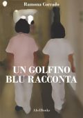 img Ramona Corrado - Un golfino blu racconta (2012)